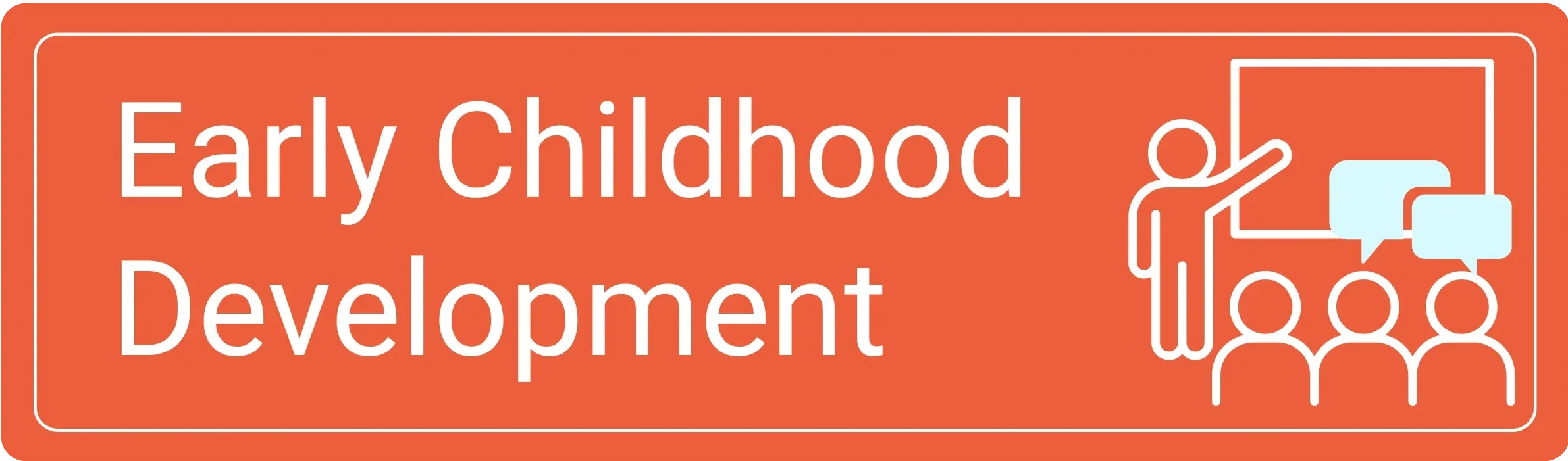 Early Childhood Development