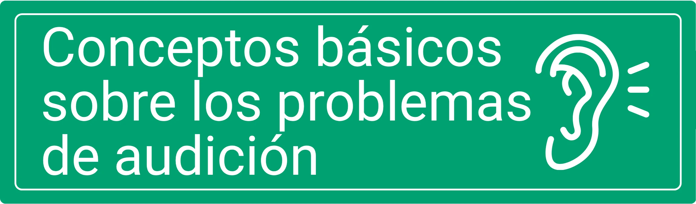 Conceptos básicos sobre los problemas de audición